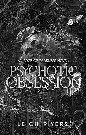 Psychotic Obessesion - Leigh Rivers
