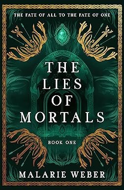 The Lies Of Mortals - Malarie Weber