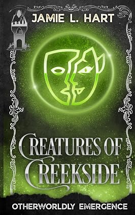 Creatures Of Creekside - Jamie L. Hart
