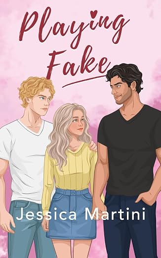 Playing Fake - Jessica Martini