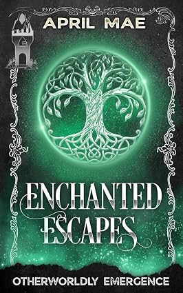 Enchanted Escapes - April Mae