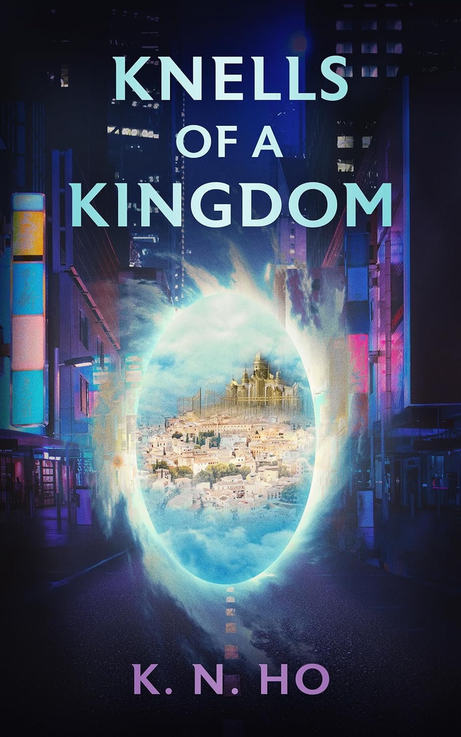 Knells of a Kingdom - K. N. Ho