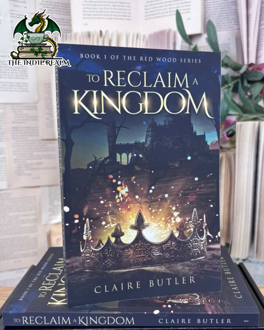 To Reclaim A Kingdom - Claire Butler