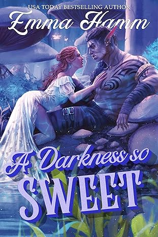 A Darkness So Sweet - Emma Hamm
