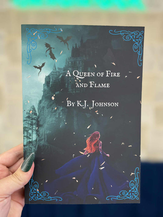 A Queen of Fire and Flame - K J Johnson