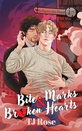 Bite Marks & Broken Hearts - T J Rose