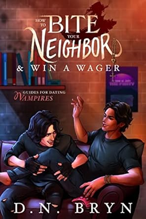 How to Bite Your Neighbour and Win a Wager - D N Bryn