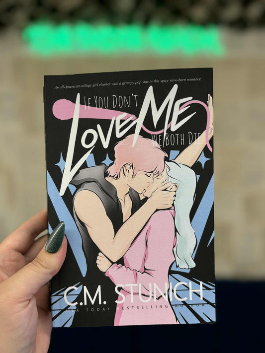If You Don’t Love Me We Both Die - C M Stunich