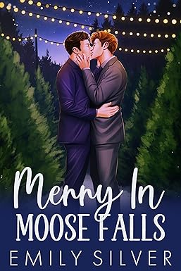 Merry In Moose Falls - Emily Silver
