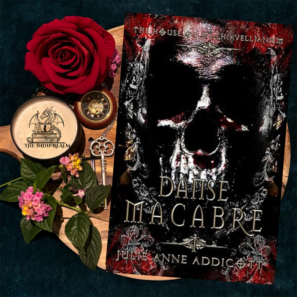 Danse Macabre: The House of Machiavellianism by Julie Anne Addicott