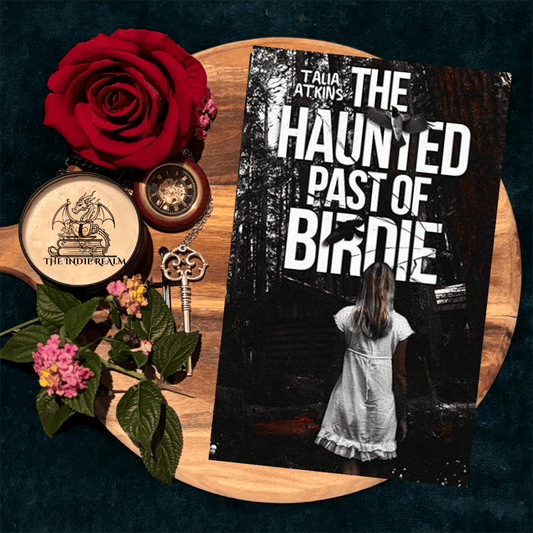 The Haunted Past of Birdie by Talia Atkins