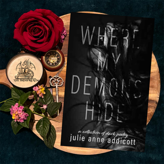 Where My Demons Hide: A Collection of Dark Poetry by Julie Anne Addicott