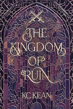 The Kingdom Of Ruin - KC Kean