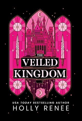 The Veiled Kingdom - Holly Renee