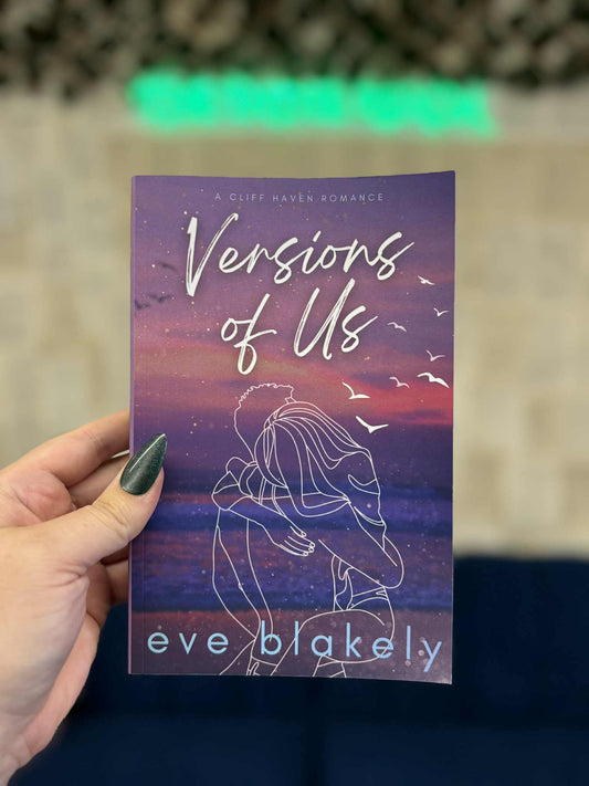 Versions Of Us - Cliff Haven Series - Eve Blakely